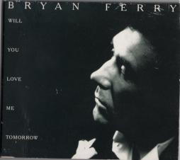 Will You Love Me Tomorrow di Bryan Ferry - CD
