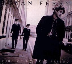 Girl Of My Best Friend di Bryan Ferry - CD