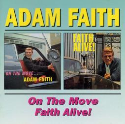 On The Move/Faith Alive! di Adam Faith