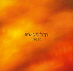 Thread di Travis & Fripp - CD
