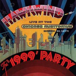 The '1999' Party (Live At The Chicago Auditorium March 21 1974) di Hawkwind - CD