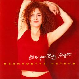 I'll Be Your Baby Tonight di Bernadette Peters - CD