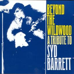 Beyond The Wildwood - A Tribute To Syd Barrett di Various - CD