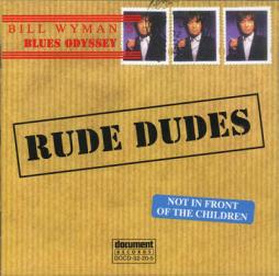Rude Dudes di Bill Wyman