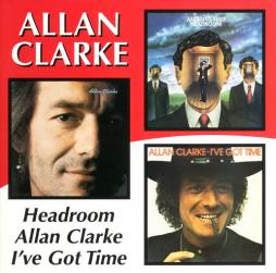 Headroom / Allan Clarke / I've Got Time  di Allan Clarke - CD
