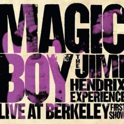 Magic Boy: The Jimi Hendrix Experience Live At Berkeley [First Show]  di Jimi Hendrix
