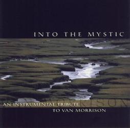 Into The Mystic - An Instrumental Tribute To Van Morrison di Various - CD