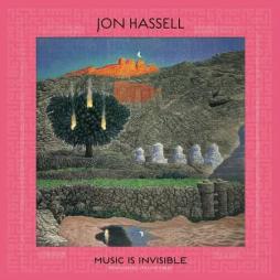 Music Is Invisible (Pentimento Volume Three) di Jon Hassell - CD