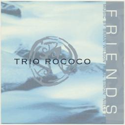 Friends di Trio Rococo - CD