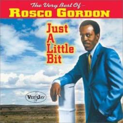 Just A Little Bit-The Very Best Of di Rosco Gordon - CD
