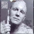 Carving Away The Clay di Rees Shad - CD