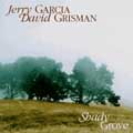 Shady_Grove-Jerry_Garcia/David_Grisman