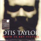 Truth_Is_Not_Fiction-Otis_Taylor
