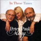 In_These_Times-Peter,_Paul_&_Mary