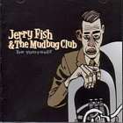 Be Yourself di Jerry Fish And The Mudbug Club - CD