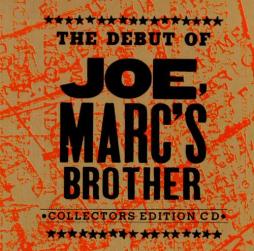 The Debut Of Joe, Marc's Brother di Joe, Marc's Brother - CD The Debut Of Joe, Marc's Brother di Joe, Marc's Brother - CD
