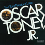 For Your Precious Love di Oscar Toney Jr. - CD