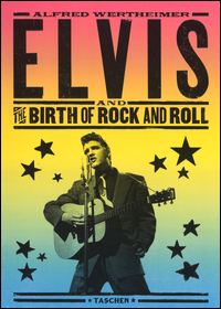 Elvis_And_The_Birth_Of_Rock_And_Roll._Ediz._Inglese,_Tedesca_E_Francese_-Wertheimer_Alfred