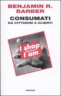 Consumati_Da_Cittadini_A_Clienti_-Barber_Benjamin_R.