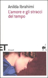 Amore E Gli Stracci Del Tempo  di Ibrahimi Anilda - libri