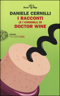 Racconti E I Consigli Di Doctor Wine  di Cernilli Daniele - libri