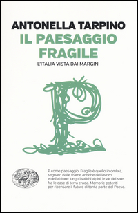 Paesaggio_Fragile_L`italia_Vista_Dai_Margini_(il)_-Tarpino_Antonella