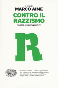 Contro_Il_Razzismo_Quattro_Ragionamenti_-Aa.vv._Aime_M._(cur.)