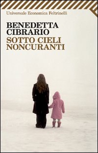 Sotto Cieli Noncuranti  di Cibrario Benedetta - libri