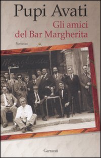 Amici Del Bar Margherita  di Avati Pupi - libri