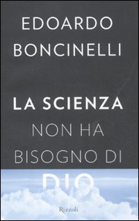 Scienza_Non_Ha_Bisogno_Di_Dio_-Boncinelli_Edoardo