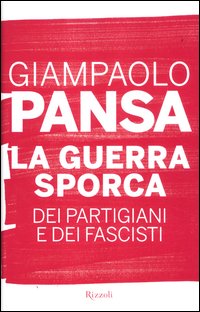 Guerra_Sporca_Dei_Partigiani_E_Dei_Fascisti_-Pansa_Giampaolo