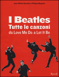 Beatles_Tutte_Le_Canzoni_Da_Love_Me_Do_A_Let_Iti_Be_(i)_-Margotin_Philippe_Guesdon_Jean