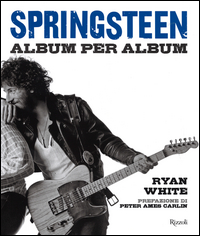 Springsteen_Album_Per_Album_-White_Ryan