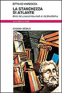 Stanchezza Di Atlante. Crisi Dell`universalis  di Marzocca Ottavio - libri
