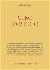 Cibo Tossico  di Eigen Michael - libri