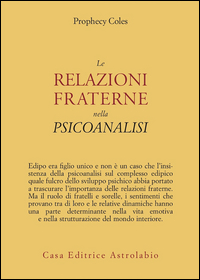 Relazioni Fraterne Nella Psicoanalisi  di Coles Prophecy - libri