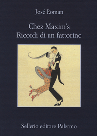 Chez Maxim`s Ricordi Di Un Fattorino  di Roman Jose - libri