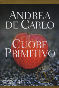 Cuore Primitivo  di De Carlo Andrea - libri