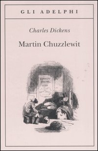 Martin Chuzzlewit  di Dickens Charles - libri