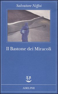 Bastone Dei Miracoli  di Niffoi Salvatore - libri