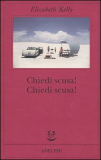 Chiedi Scusa Chiedi Scusa  di Kelly Elizabeth - libri