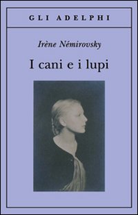 Cani E I Lupi  di Nemirovsky Irene - libri