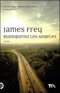 Buongiorno Los Angeles  di Frey James - Libro