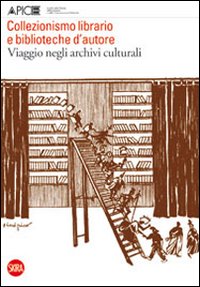 Collezionismo Librario E Biblioteche D`autore di Braida L. (cur.) Cadioli A. (cur.) - libri Collezionismo Librario E Biblioteche D`autore di Braida L. (cur.) Cadioli A. (cur.) - libri