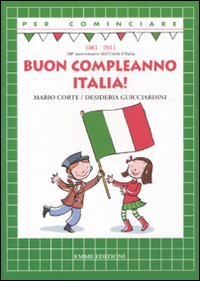 Buon Compleanno Italia!  di Corte Mario Guicciardini Desid - libri