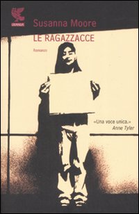 Ragazzacce (la)  di Moore Susanna - libri