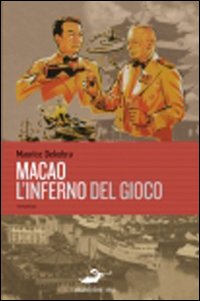 Macao L`inferno Del Gioco  di Dekobra Maurice - libri