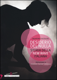 Desiderio_Del_Nulla_Storia_Della_New_Wave_Italiana_-Coccoluto_Salvatore