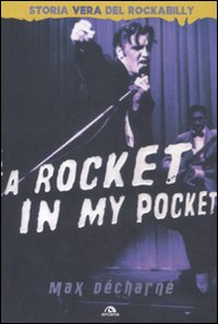 A_Rocket_In_My_Pocket_Storia_Vera_Del_Rockabilly_-De`charne`_Max