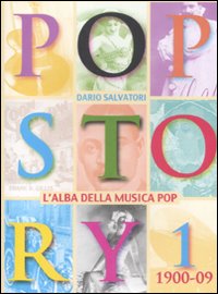 Pop_Story_1900-09_Alba_Della_Musica_Pop_-Salvadori_Dario